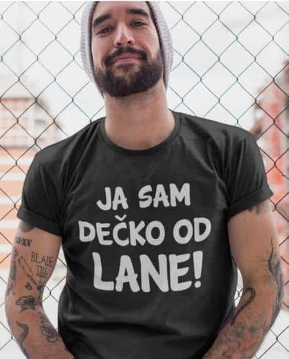 Majica za dečka - JA SAM DEČKO OD LANE!