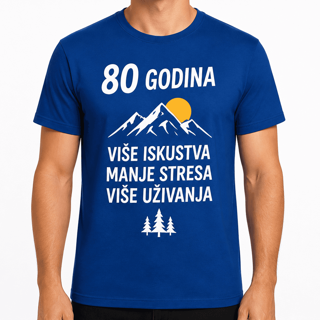 Majica za 80. rođendan – 80 godina više iskustva manje stresa više uživanja