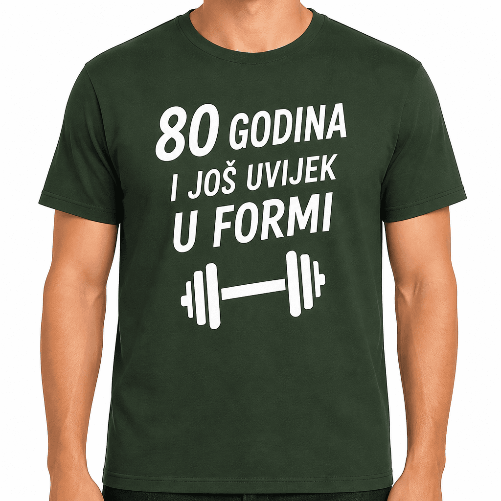 Majica za 80. rođendan – 80 godina i još uvijek u formi
