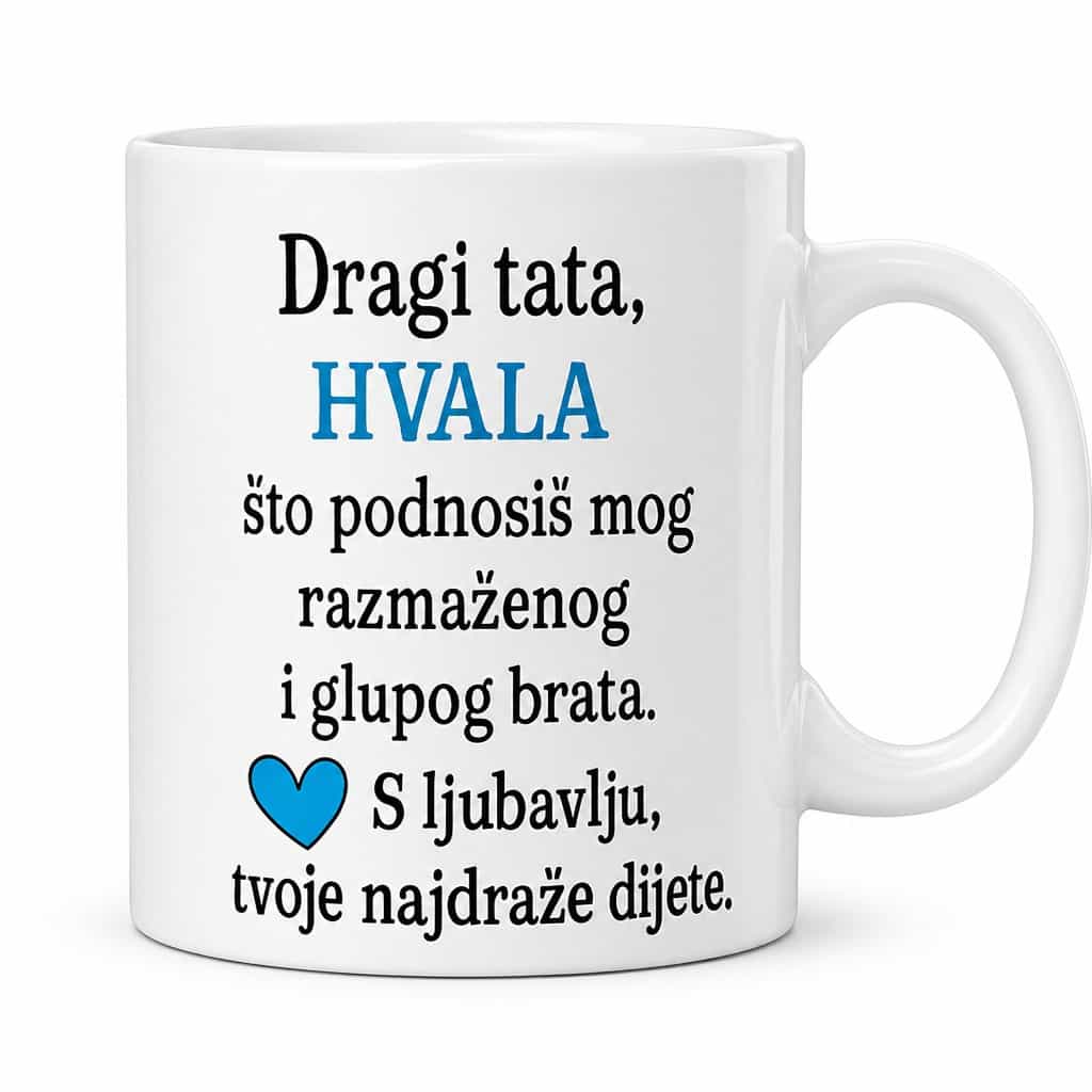 Šalica dragi tata, hvala što podnosiš mog brata