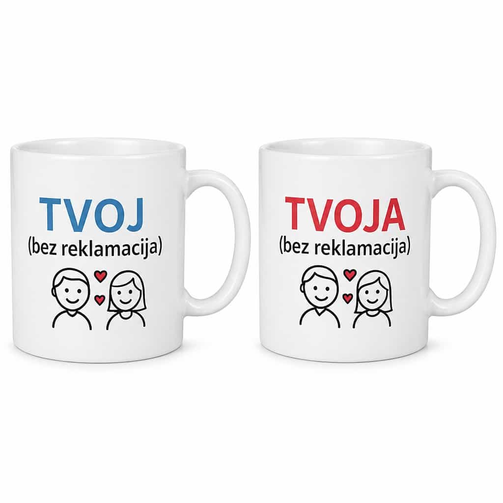 Šalica tvoj (bez reklamacija) tvoja (bez reklamacija)