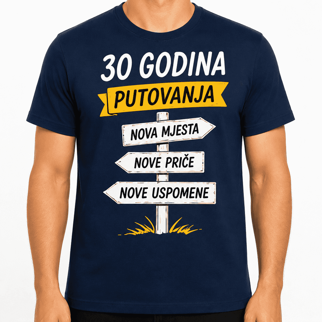 Majica za 30. rođendan – 30 godina putovanja nova mjesta nove priče nove uspomene