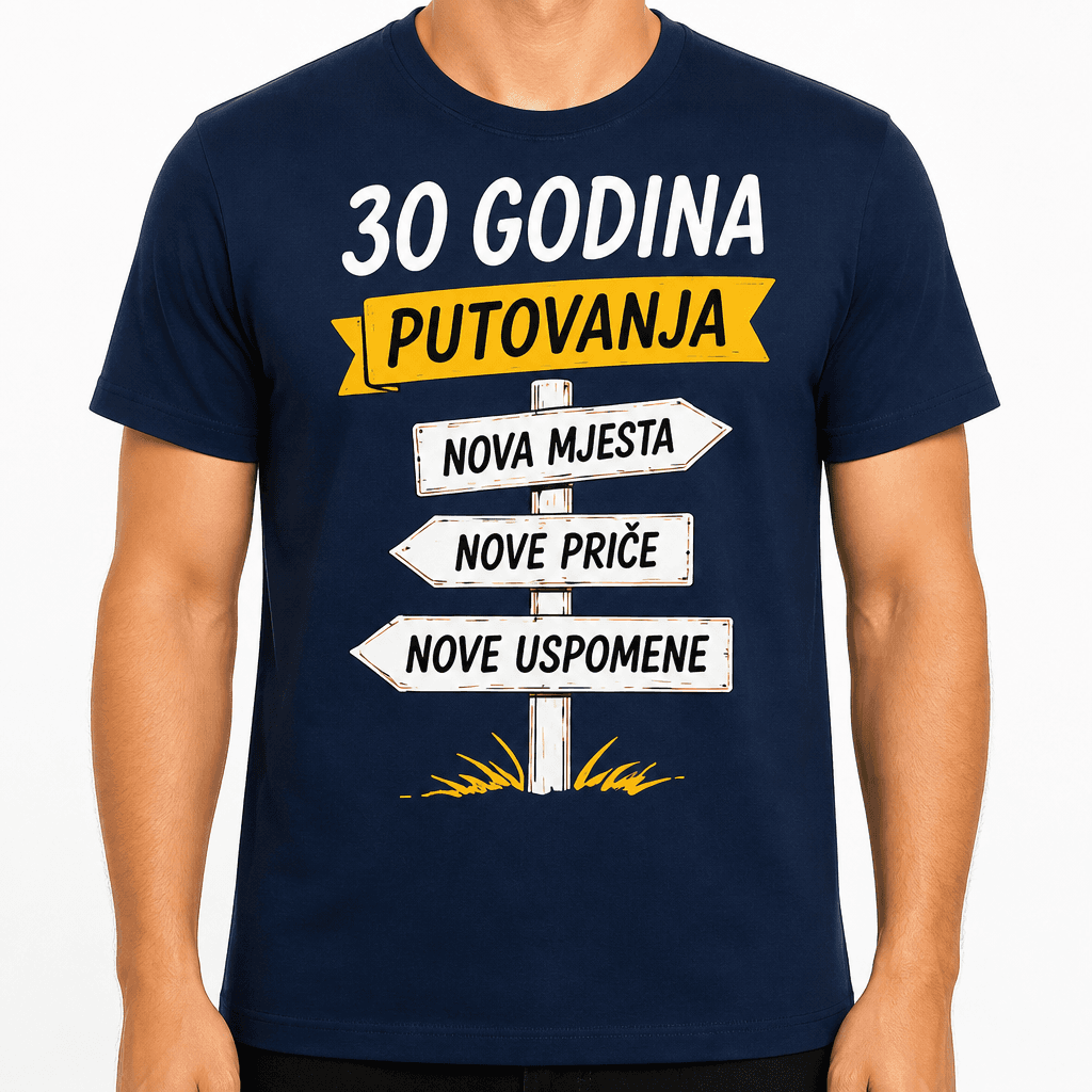 Majica za 30. rođendan – 30 godina putovanja nova mjesta nove priče nove uspomene