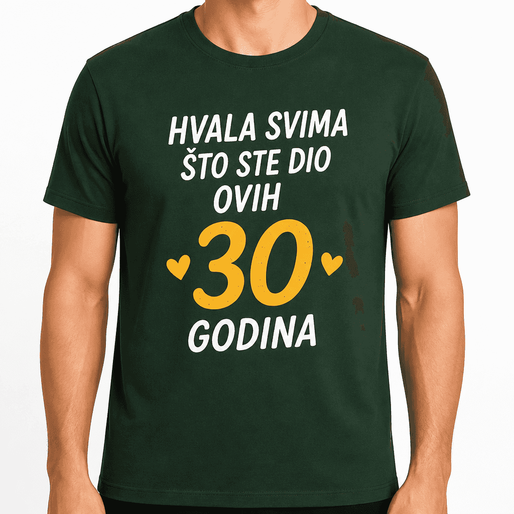 Majica za 30. rođendan – Hvala svima što ste dio ovih 30 godina