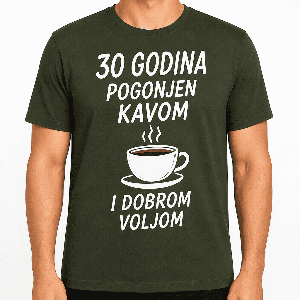 Majica za 30. rođendan – 30 godina pogonjen kavom i dobrom voljom