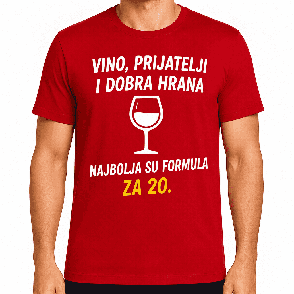 Majica za 20. rođendan – Vino, prijatelji i dobra hrana najbolja su formula za 20.
