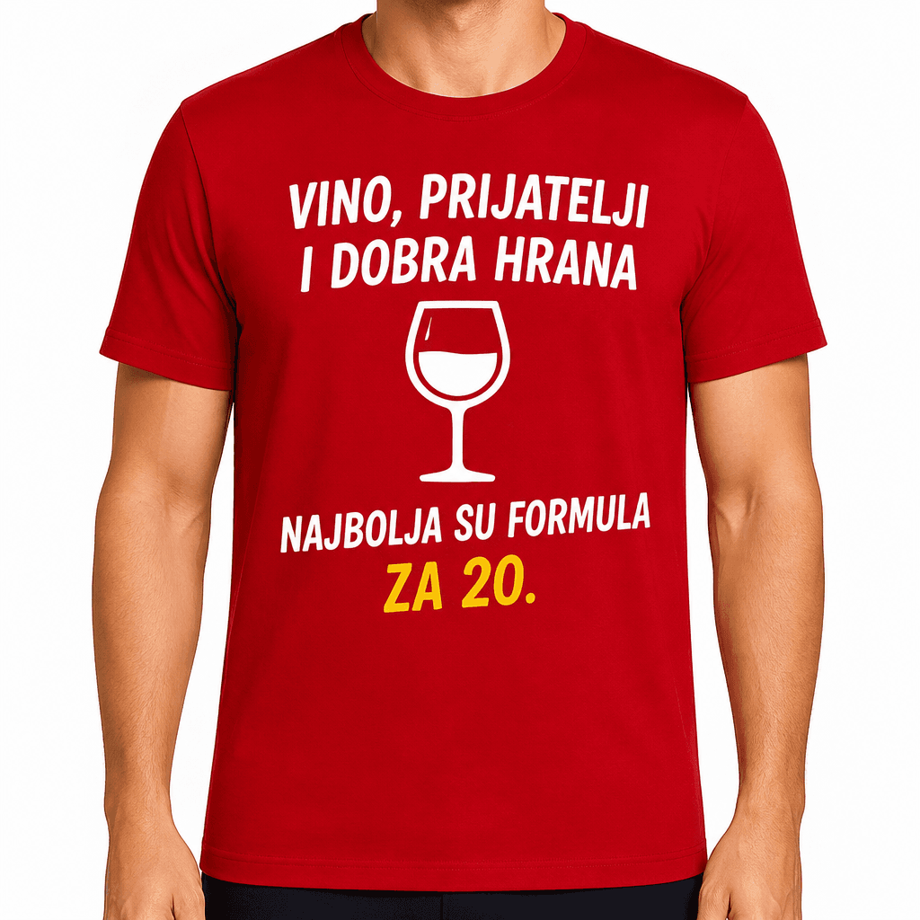 Majica za 20. rođendan – Vino, prijatelji i dobra hrana najbolja su formula za 20.
