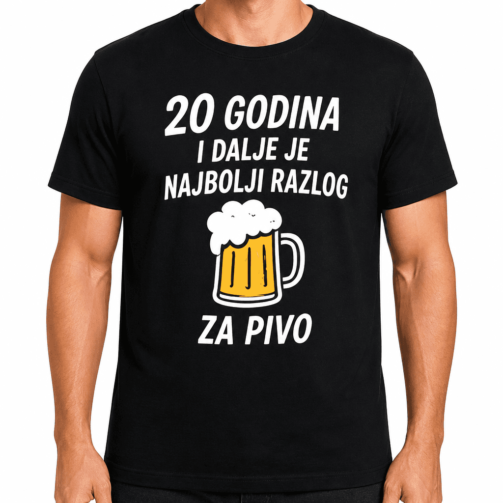 Majica za 20. rođendan – 20 godina i dalje je najbolji razlog za pivo
