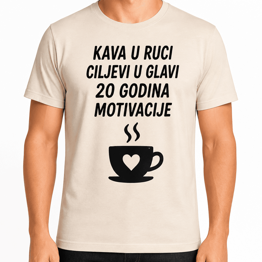 Majica za 20. rođendan – Kava u ruci ciljevi u glavi 20 godina motivacije