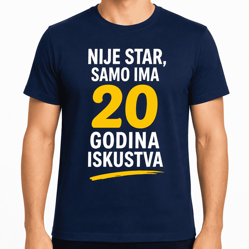 Majica za 20. rođendan – Nije star, samo ima 20 godina iskustva