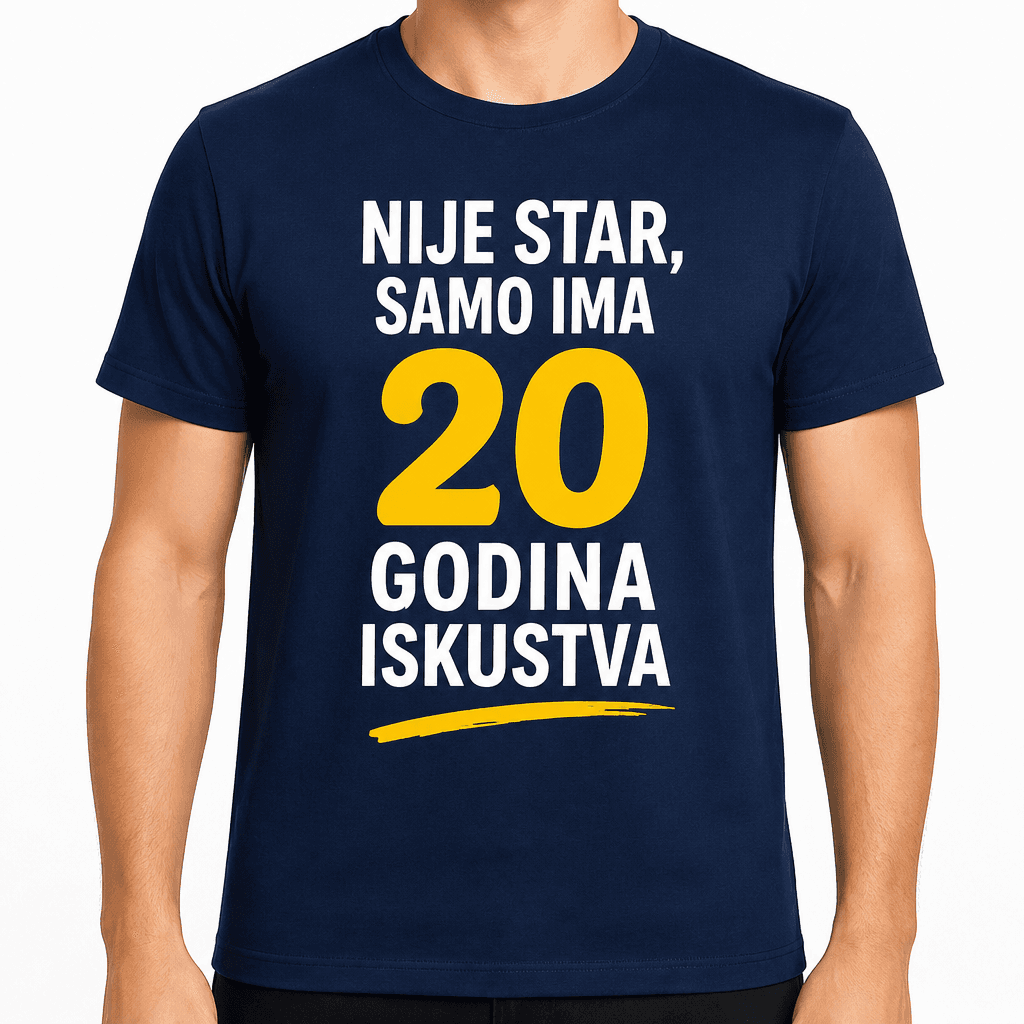 Majica za 20. rođendan – Nije star, samo ima 20 godina iskustva