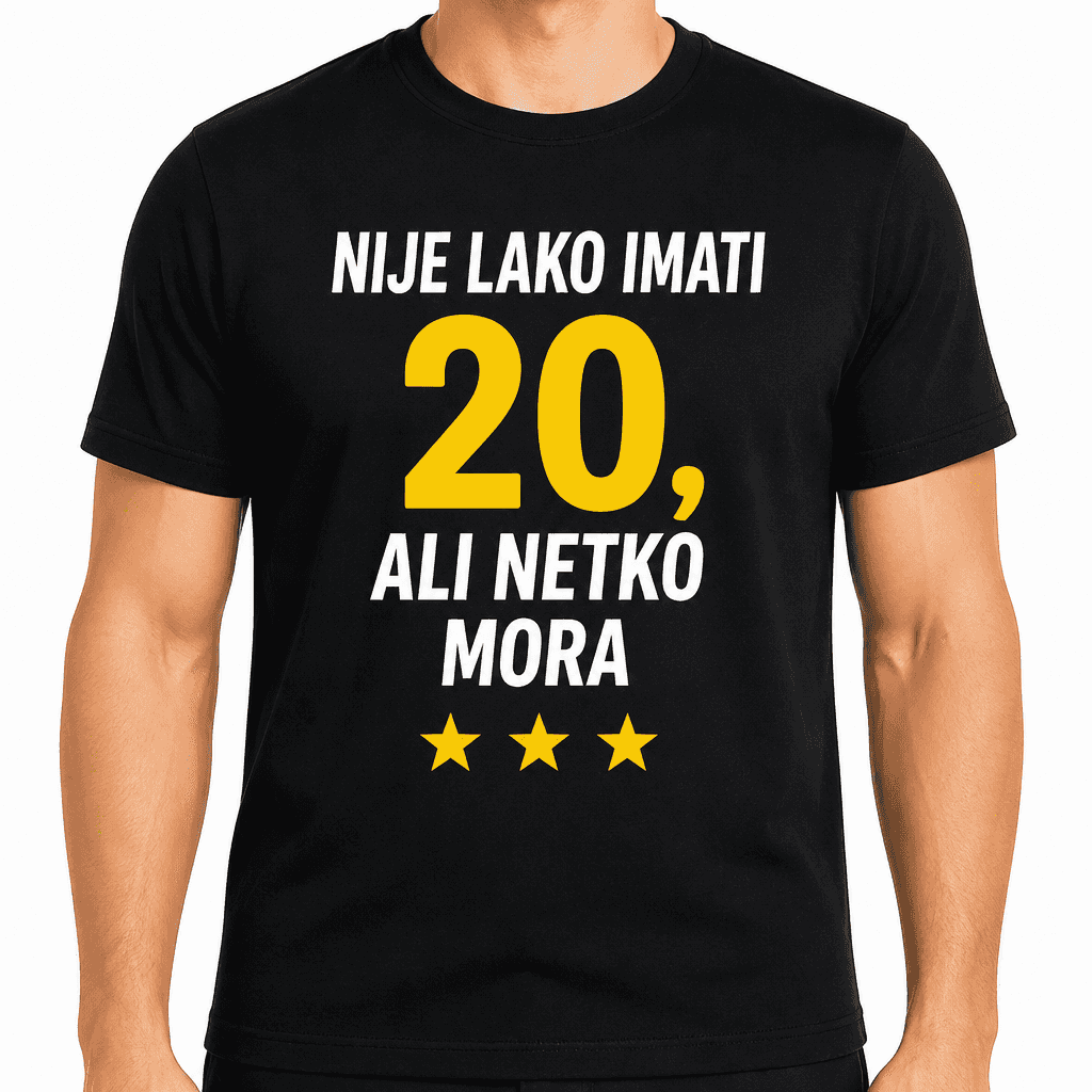 Majica za 20. rođendan – Nije lako imati 20, ali netko mora