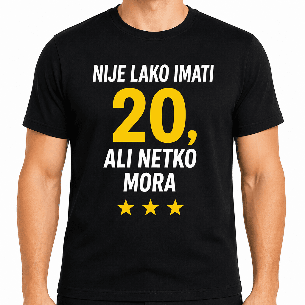 Majica za 20. rođendan – Nije lako imati 20, ali netko mora