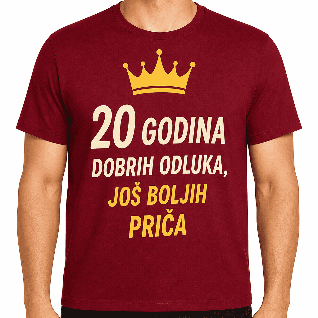 Majica za 20. rođendan – 20 godina dobrih odluka, još boljih priča