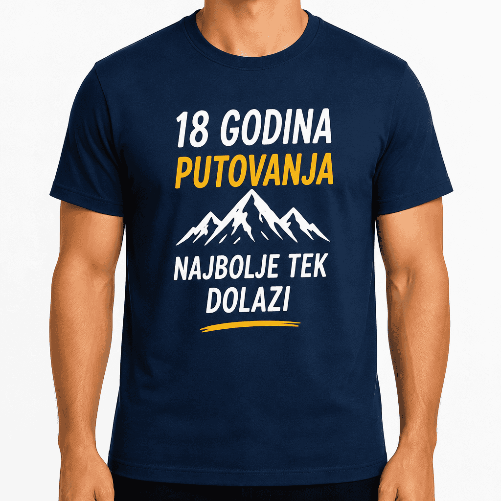 Majica za 18. rođendan – 18 godina putovanja najbolje tek dolazi