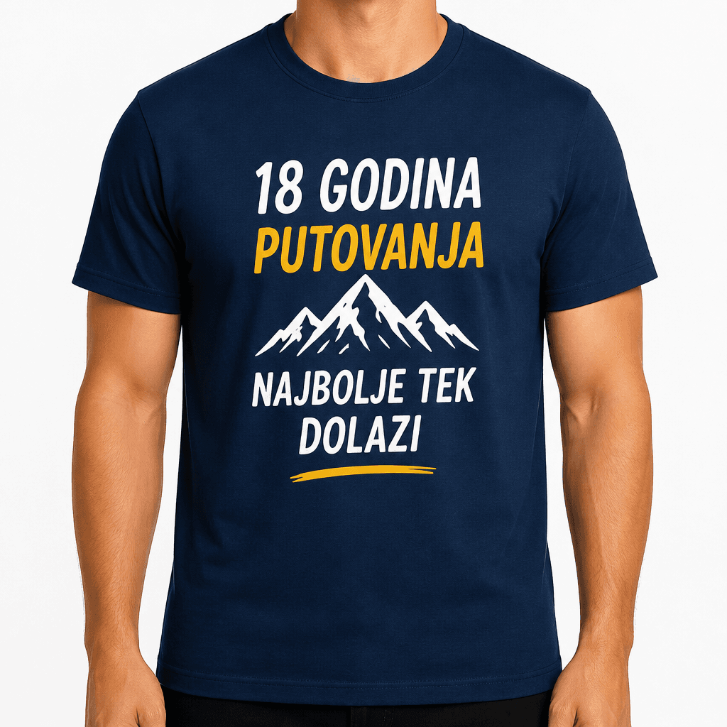 Majica za 18. rođendan – 18 godina putovanja najbolje tek dolazi