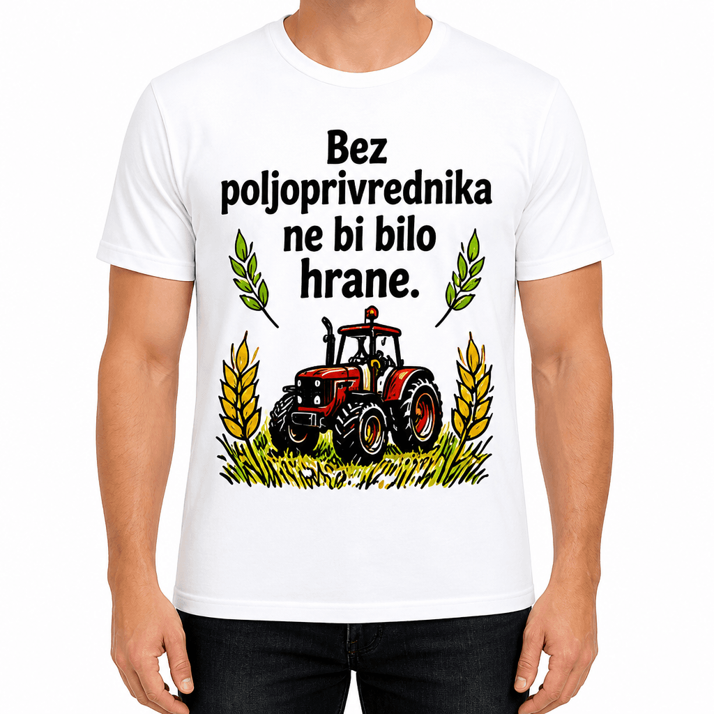Majica za poljoprivrednika – Bez poljoprivrednika ne bi bilo hrane.