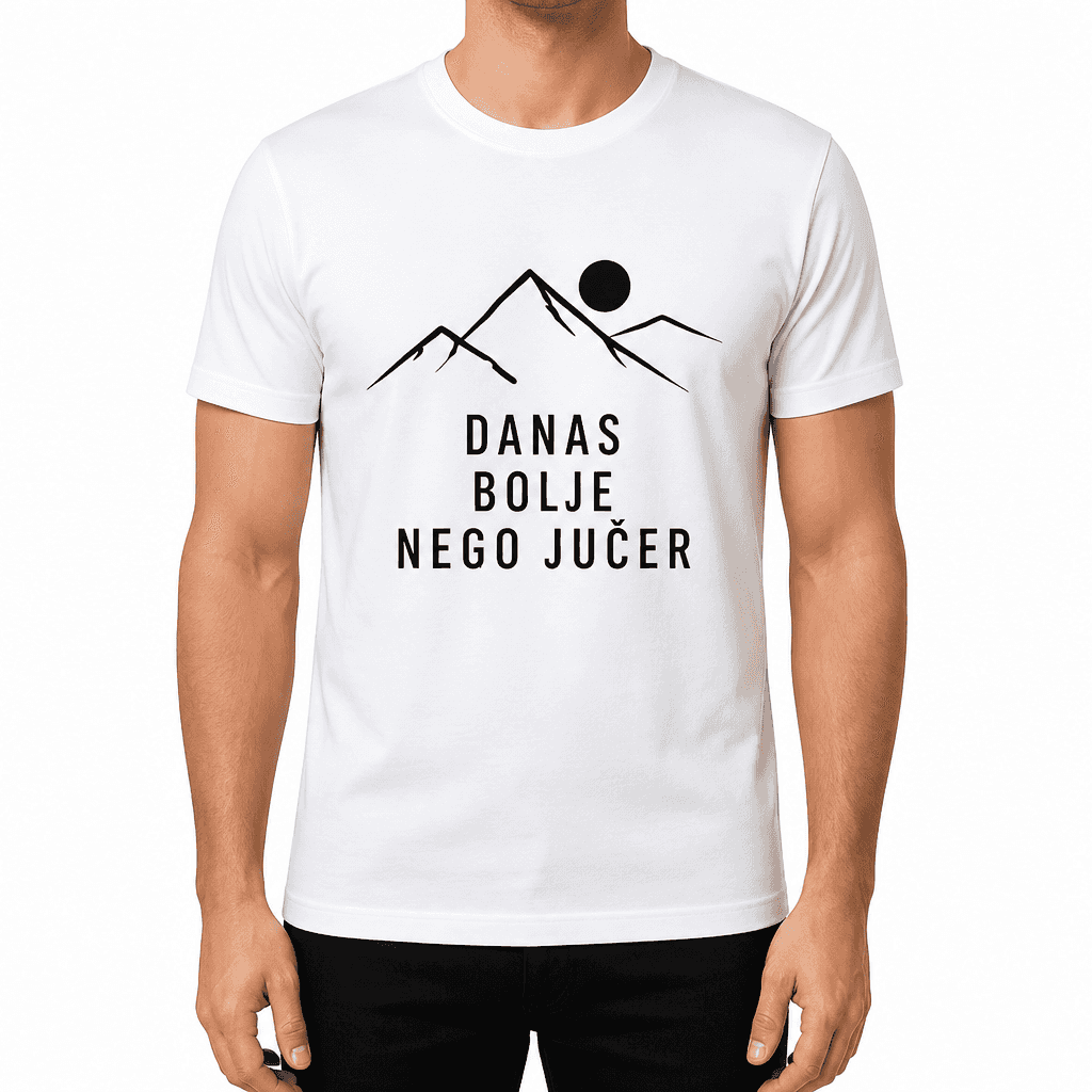 Majica za kolegu – DANAS BOLJE NEGO JUČER