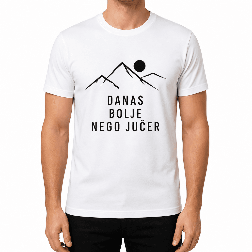 Majica za kolegu – DANAS BOLJE NEGO JUČER