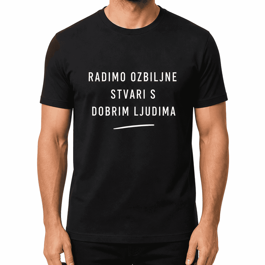 Majica za kolegu – RADIMO OZBILJNE STVARI S DOBRIM LJUDIMA