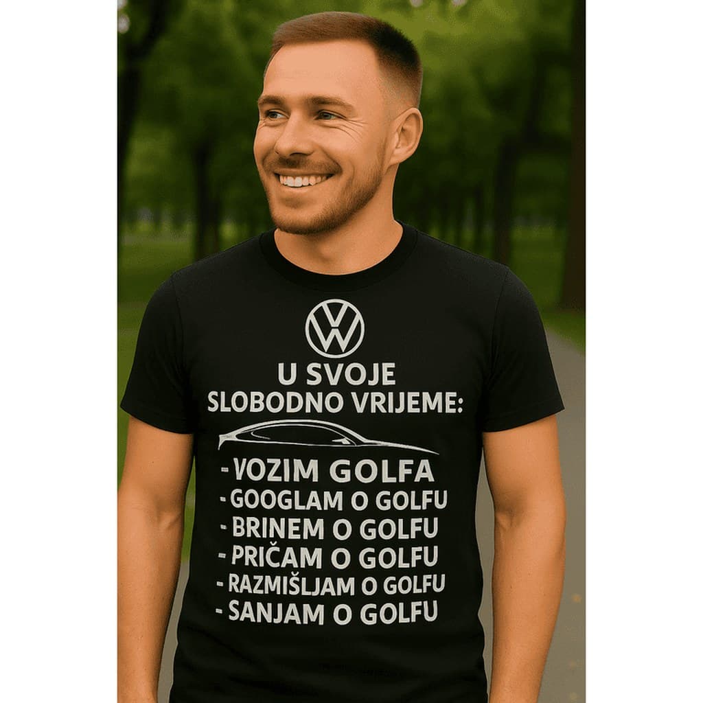 Majica u slobodno vrijeme vozim, googlam i sanjam o Golfu