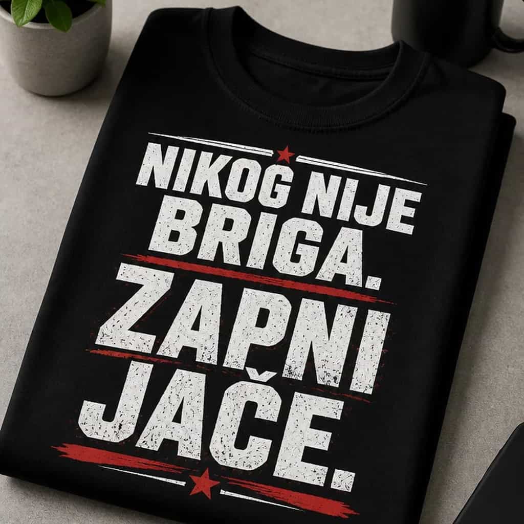 Majica s natpisom Nikog nije briga. Zapni jače.