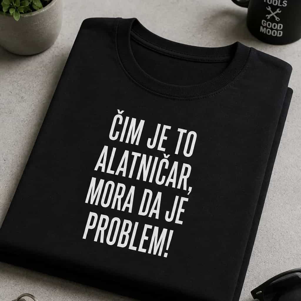 Majica Čim je to alatničar, mora da je problem!