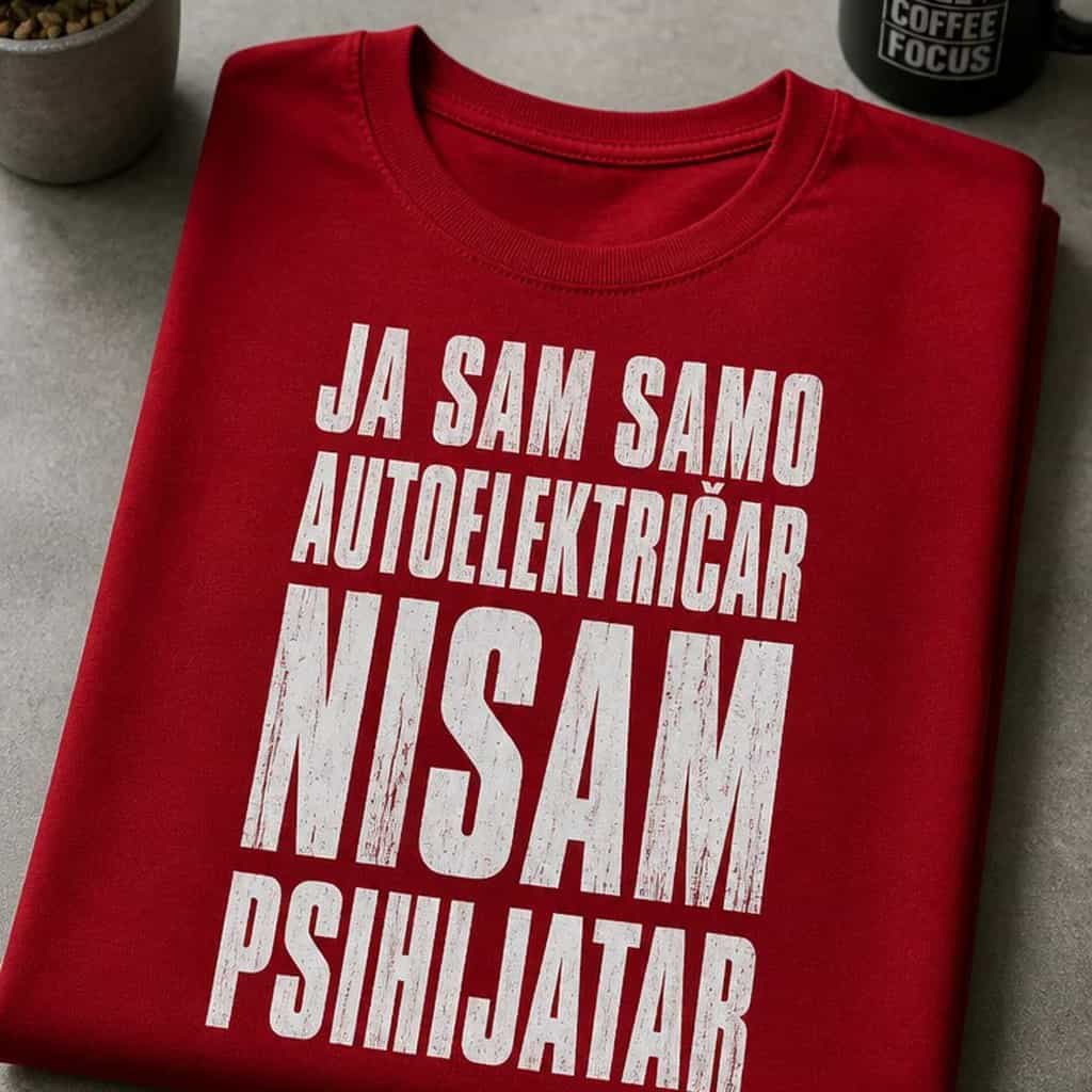 Majica ja sam samo autoelektriÄar, nisam psihijatar