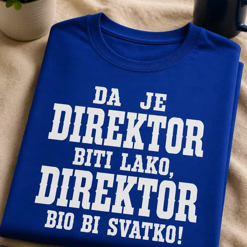 Majica za direktore - Da je direktor lako, bio bi svatko
