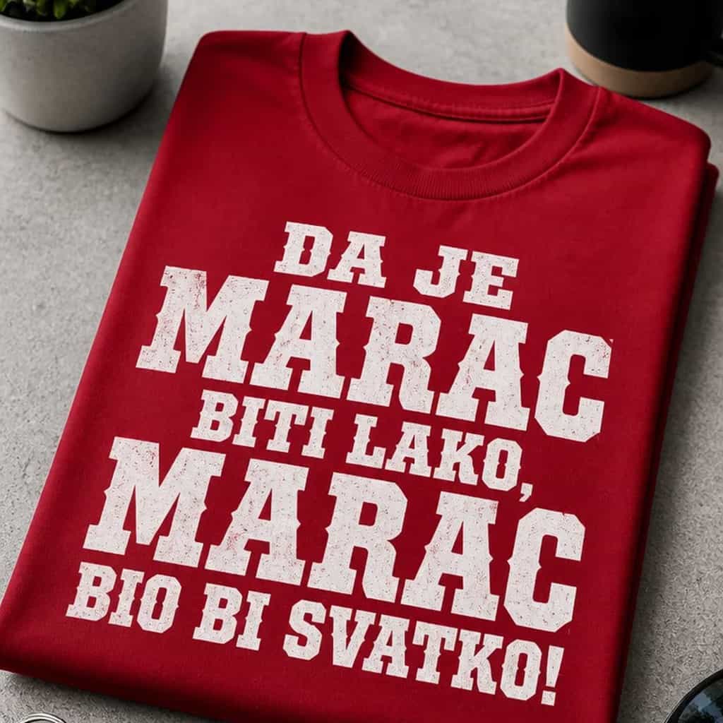 Majica za Maraca - Da je marac biti lako, bio bi svatko