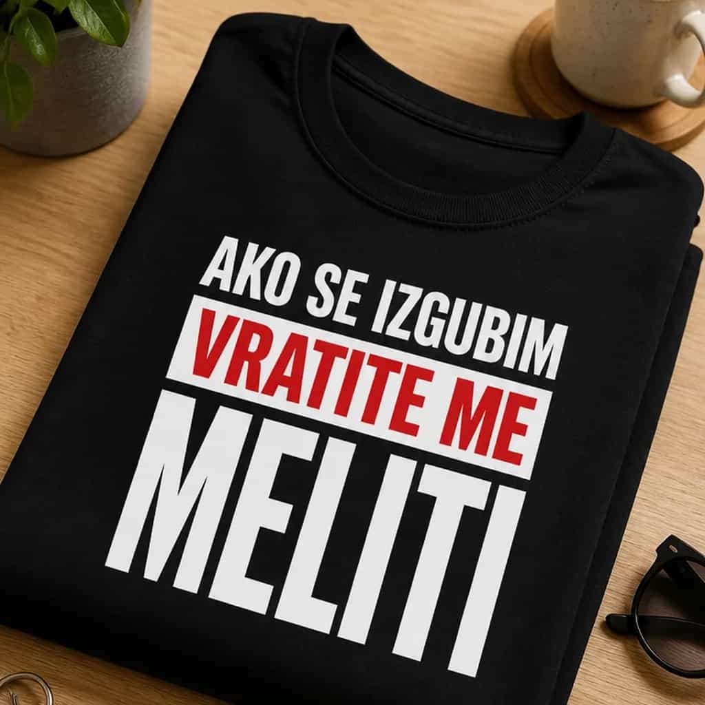 Majica za Melite - AKO SE IZGUBIM VRATITE ME MELITI