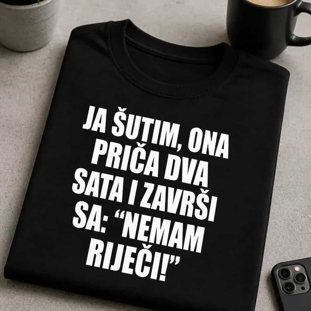Majica za muškarce - Ja šutim, ona priča i nema riječi