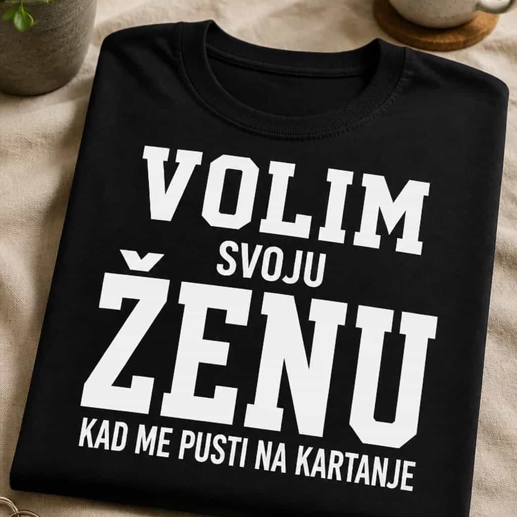 Majica za muževe - VOLIM SVOJU ŽENU KAD ME PUSTI NA KARTANJE