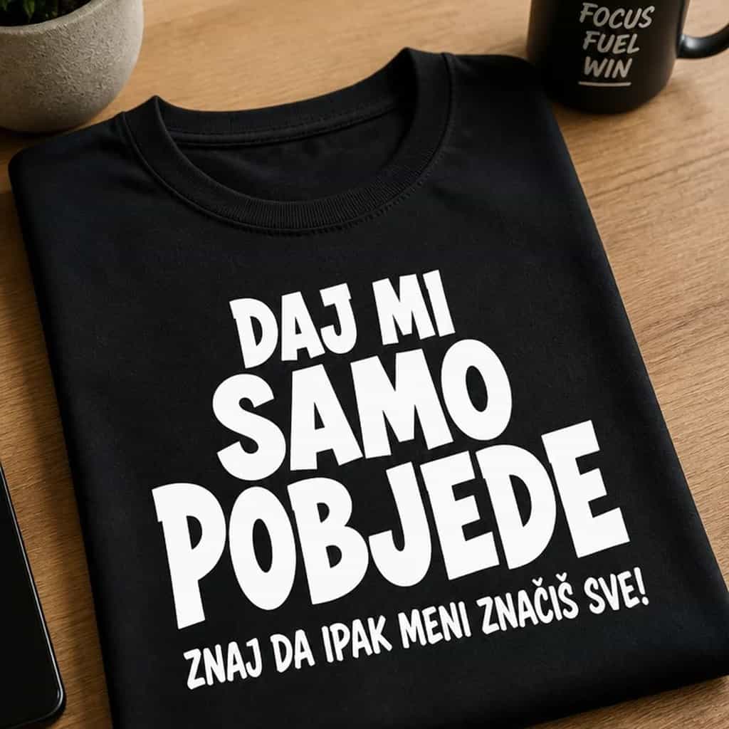 Majica za navijače - daj mi samo pobjede, značiš mi sve
