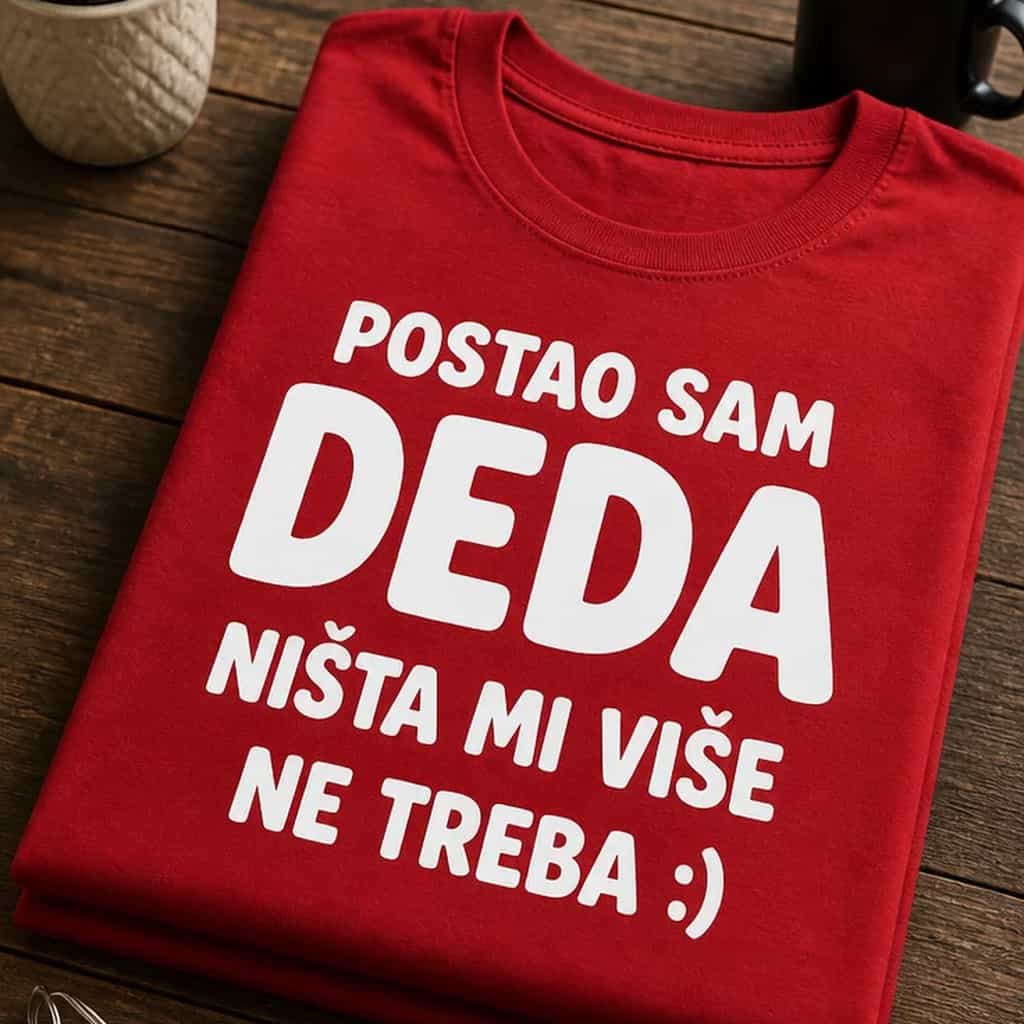 Majica postao sam deda ništa mi više ne treba