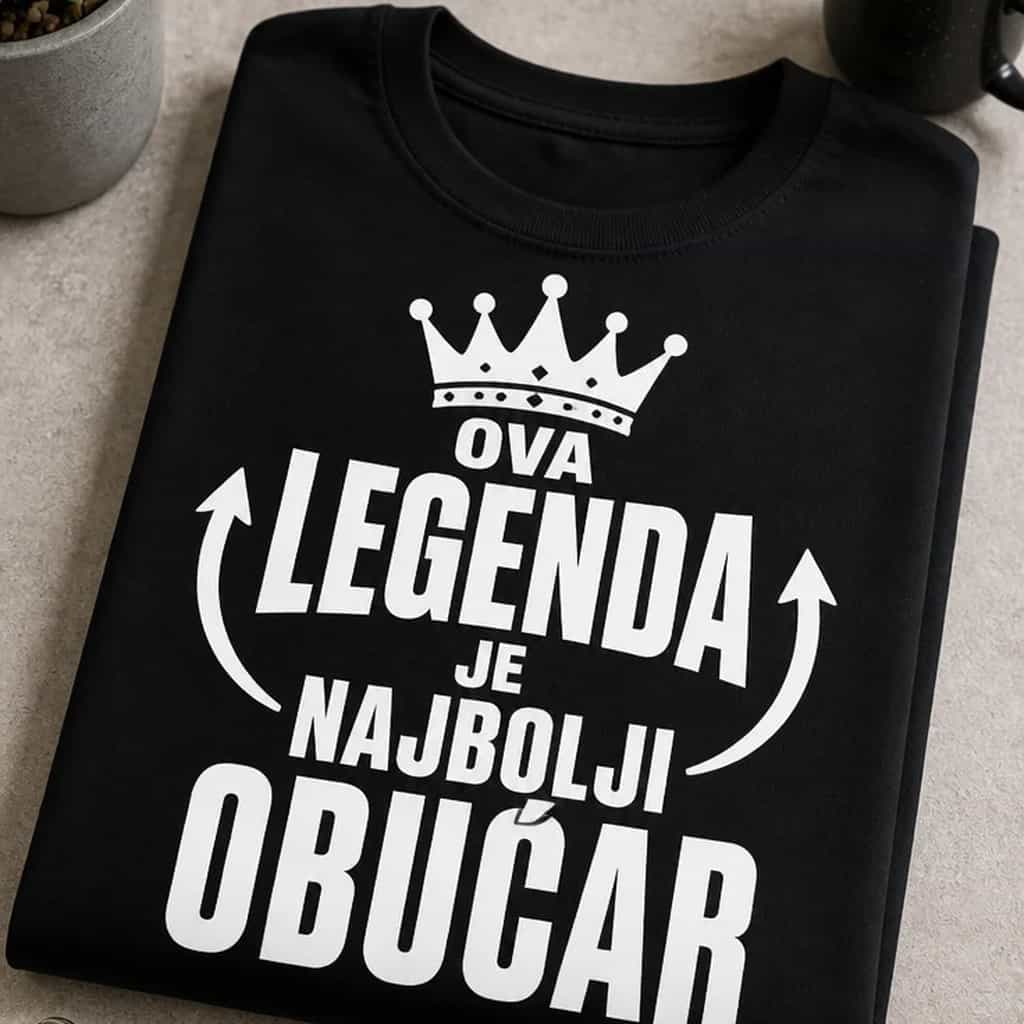Majica za obućara - OVA LEGENDA JE NAJBOLJI OBUĆAR