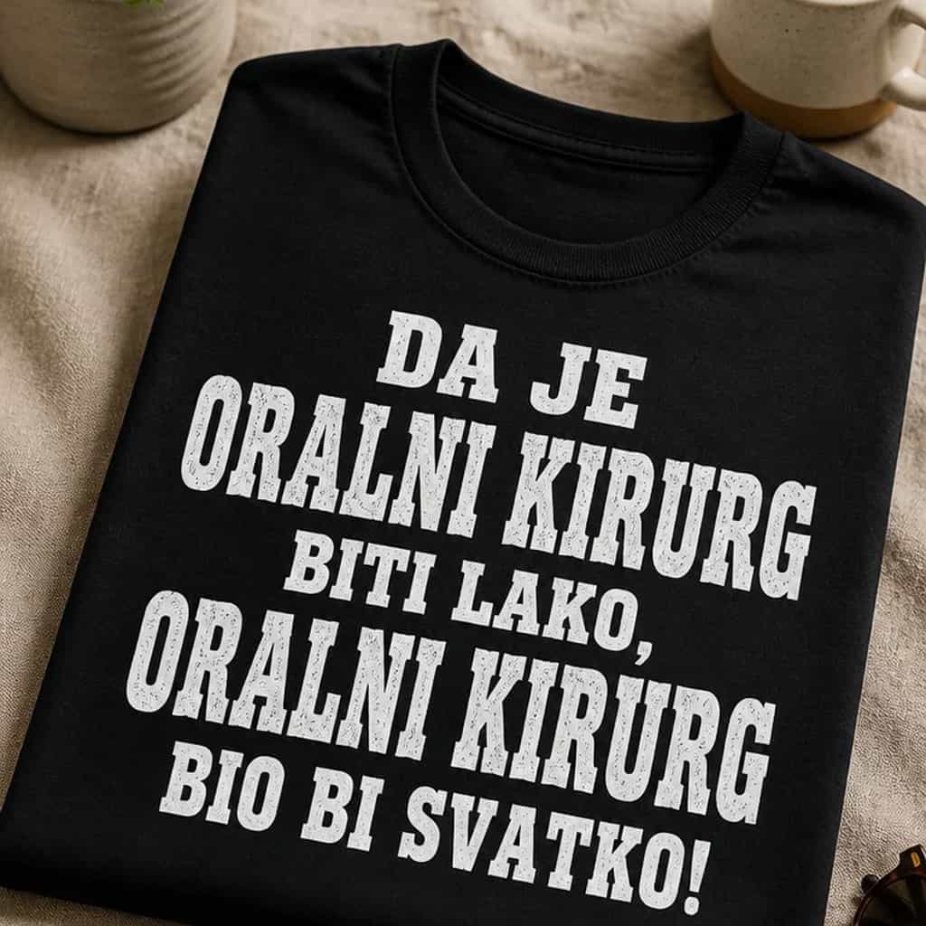 Majica za oralne kirurge - Da je lako, bio bi svatko