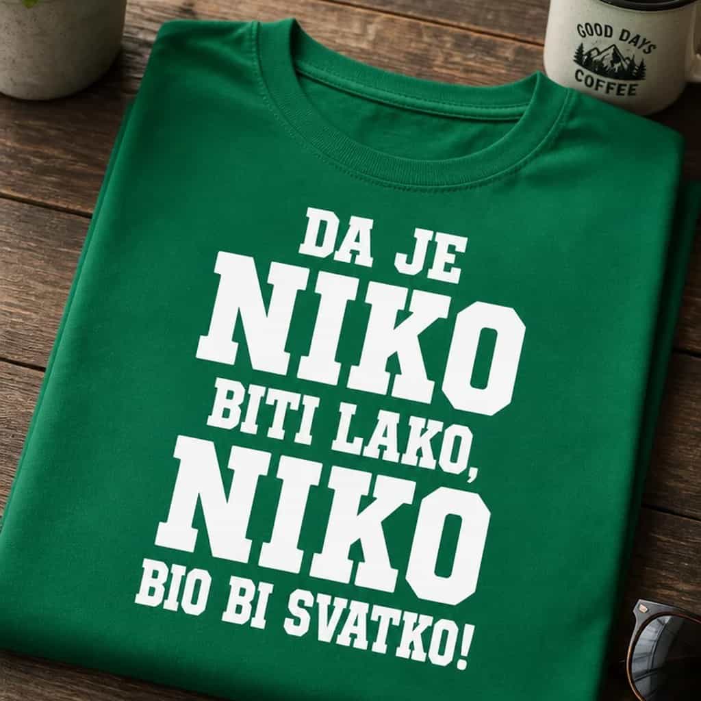 Majica da je Niko biti lako, Niko bio bi svatko