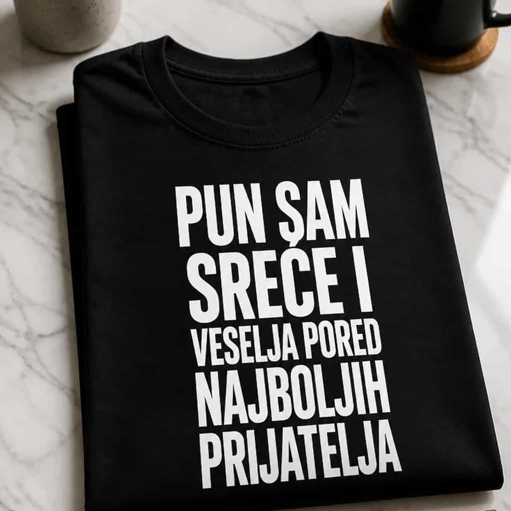 Majica pun sam sreće i veselja pored najboljih prijatelja
