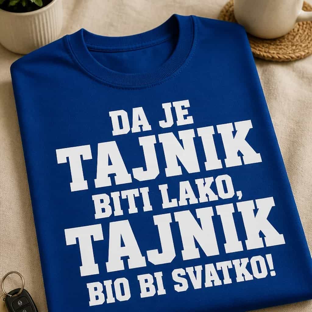Majica - Da je tajnik biti lako, tajnik bio bi svatko!