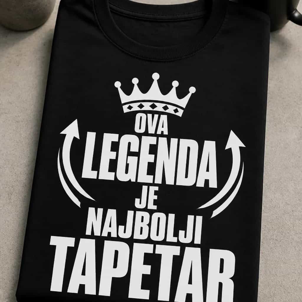 Majica za tapetara - OVA LEGENDA JE NAJBOLJI TAPETAR