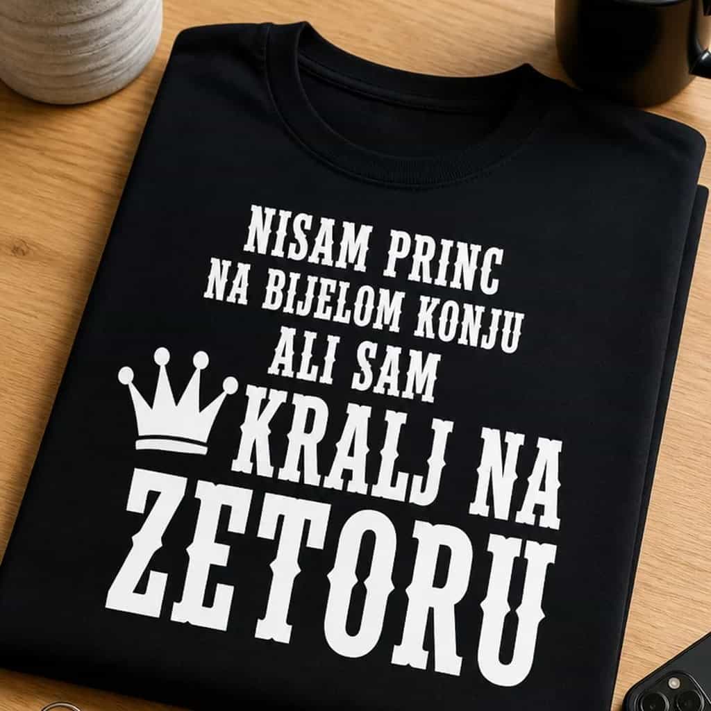 Majica za traktoraše nisam princ, ali sam kralj na Zetoru