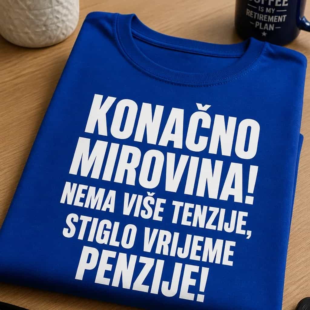 Majica za umirovljenike konačno mirovina, nema više tenzije