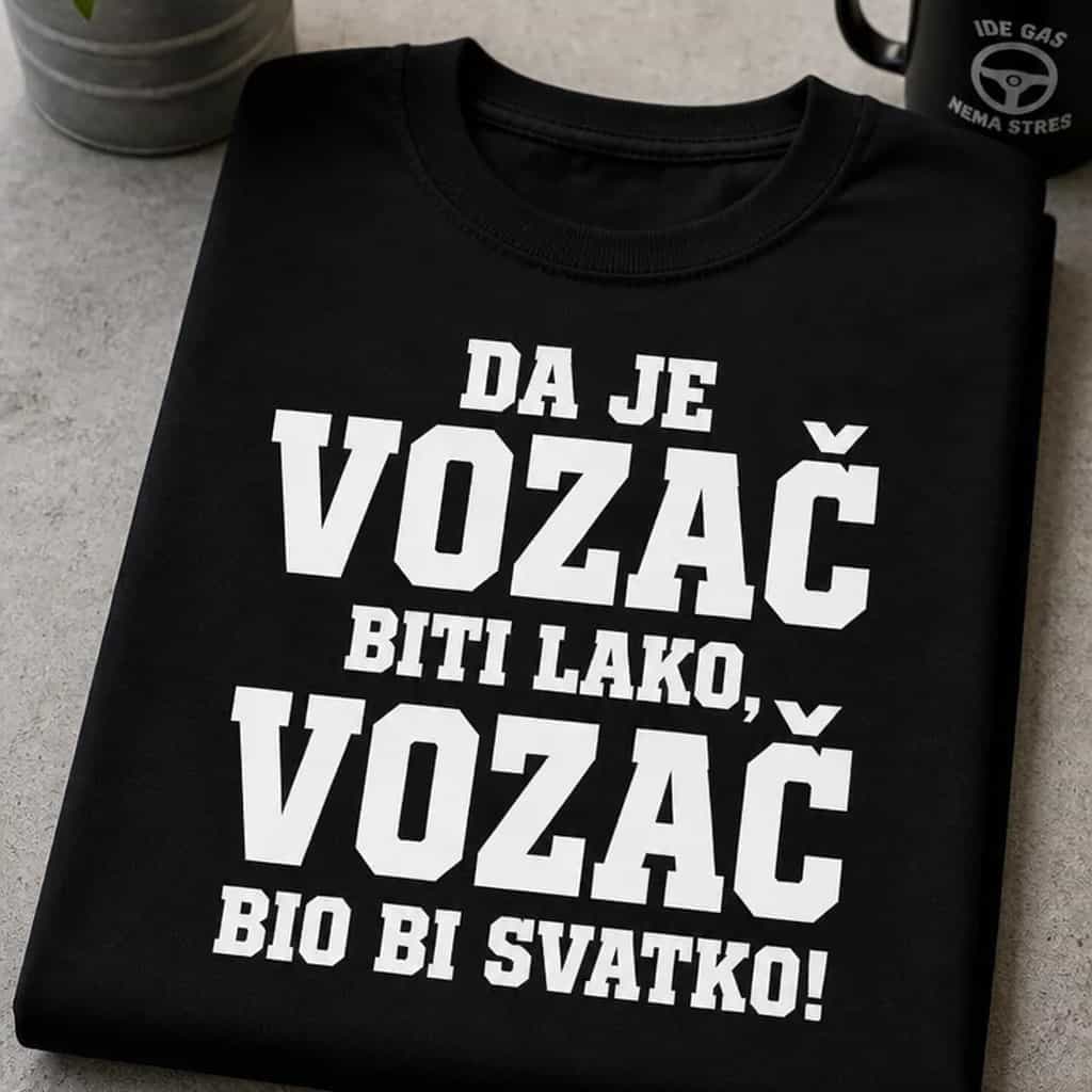 Majica da je vozač biti lako, vozač bio bi svatko