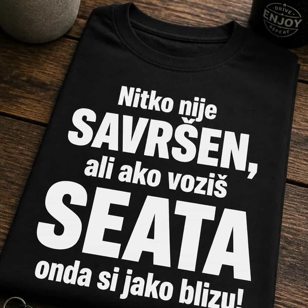 Majica za vozače Seata - Nitko nije savršen, ali voziš Seata