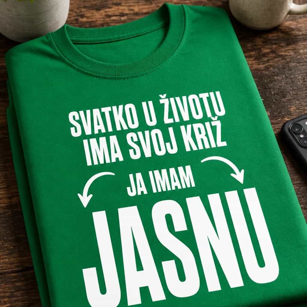Majica svatko ima svoj križ, ja imam Jasnu