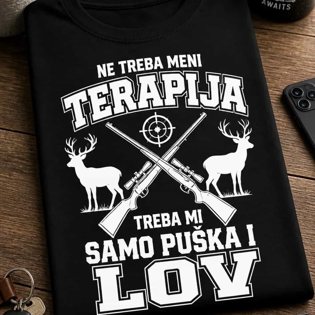 Majica za lovce - ne treba meni terapija, treba mi lov