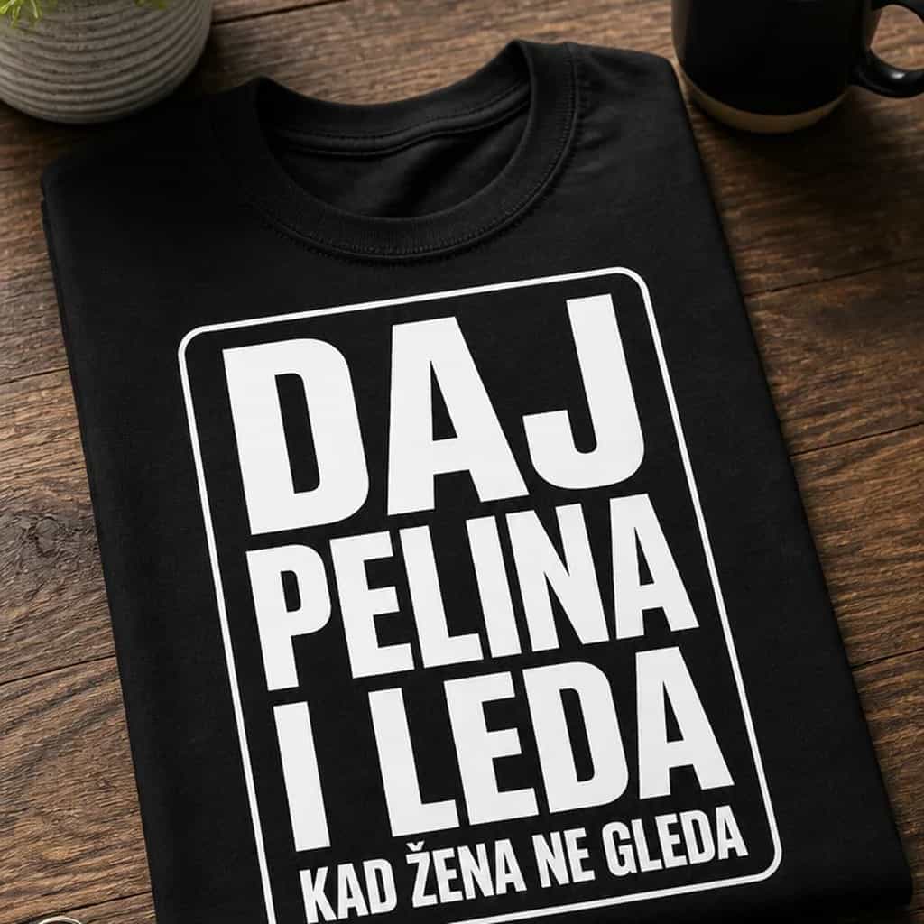 Majica daj pelina i leda kad žena ne gleda