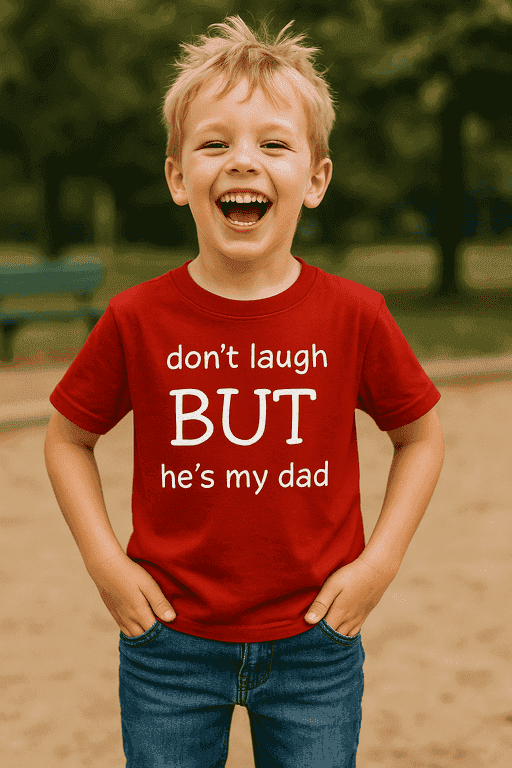 Majica za djecu - don’t laugh BUT he’s my dad
