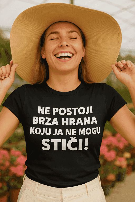 Majica ne postoji brza hrana koju ja ne mogu stići